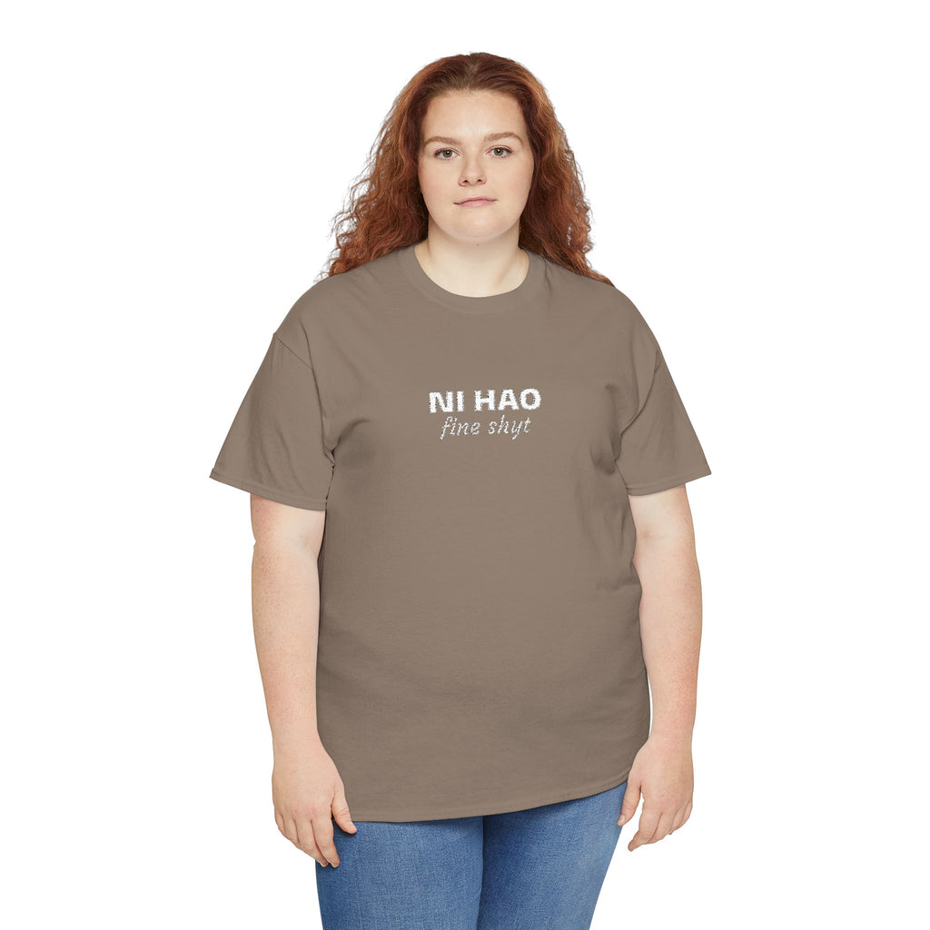 Ni Hao fine shyt Tee  Funny Quote Shirt