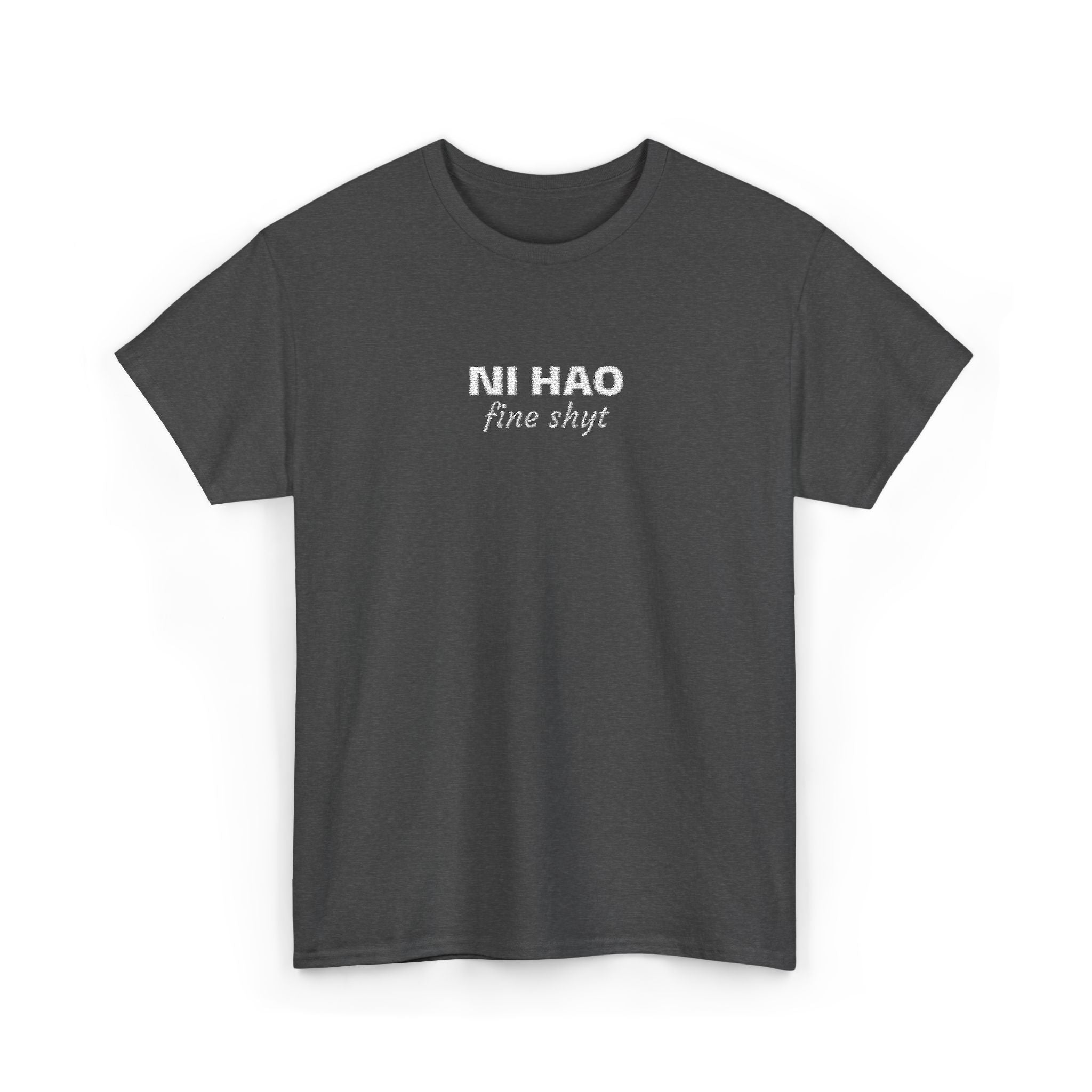 Ni Hao fine shyt Tee  Funny Quote Shirt