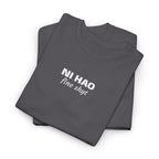 Ni Hao fine shyt Tee  Funny Quote Shirt