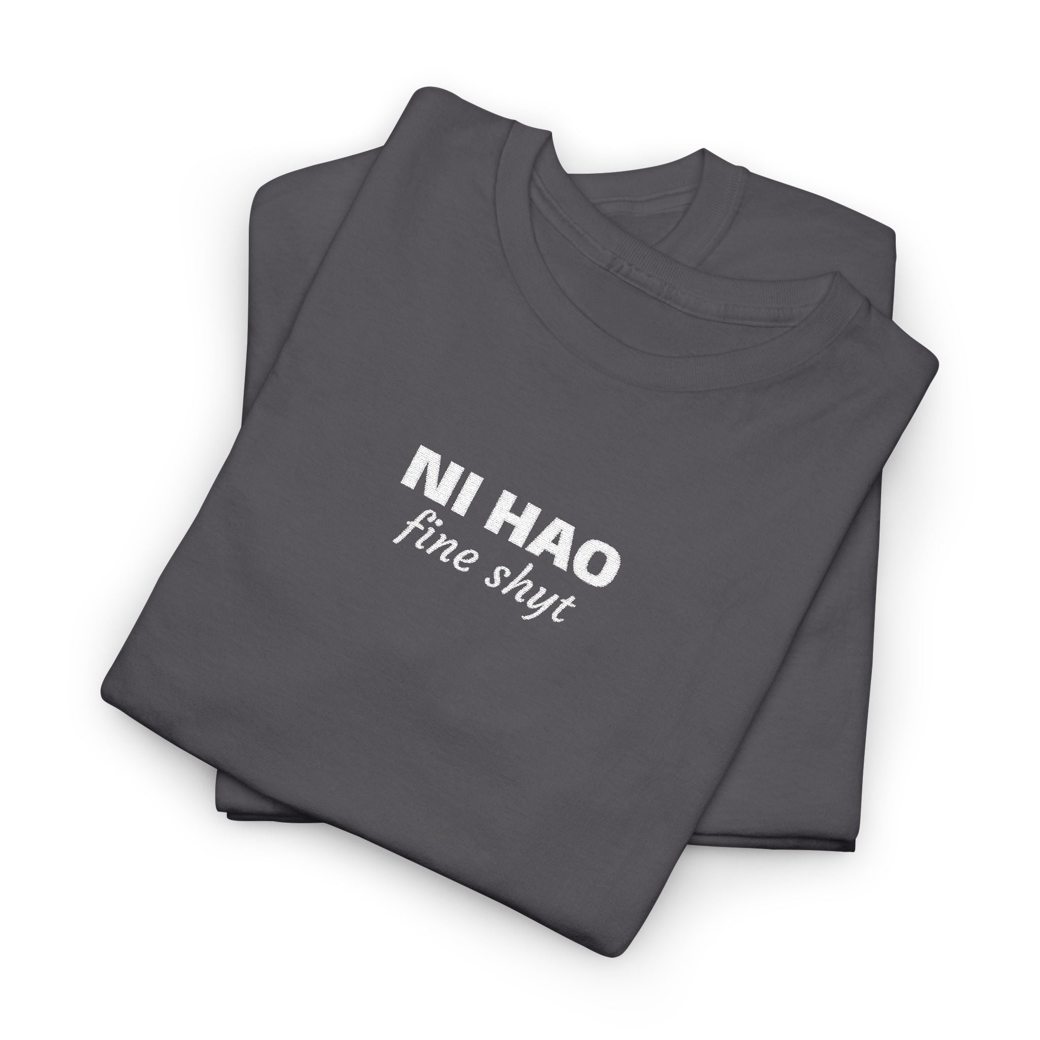 Ni Hao fine shyt Tee  Funny Quote Shirt