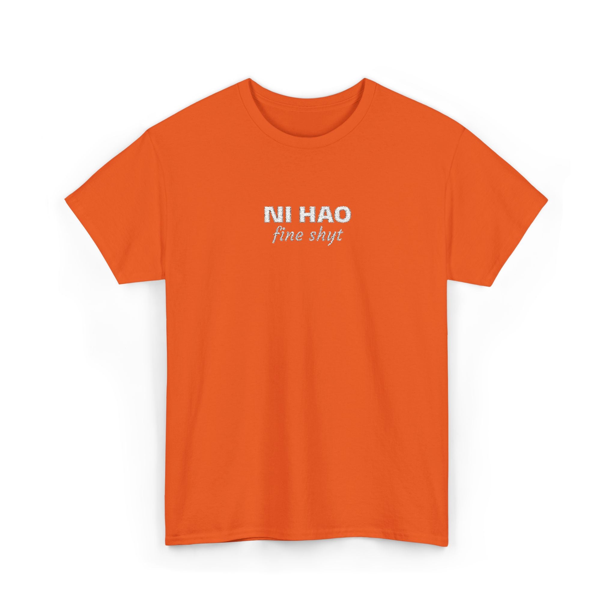 Ni Hao fine shyt Tee  Funny Quote Shirt