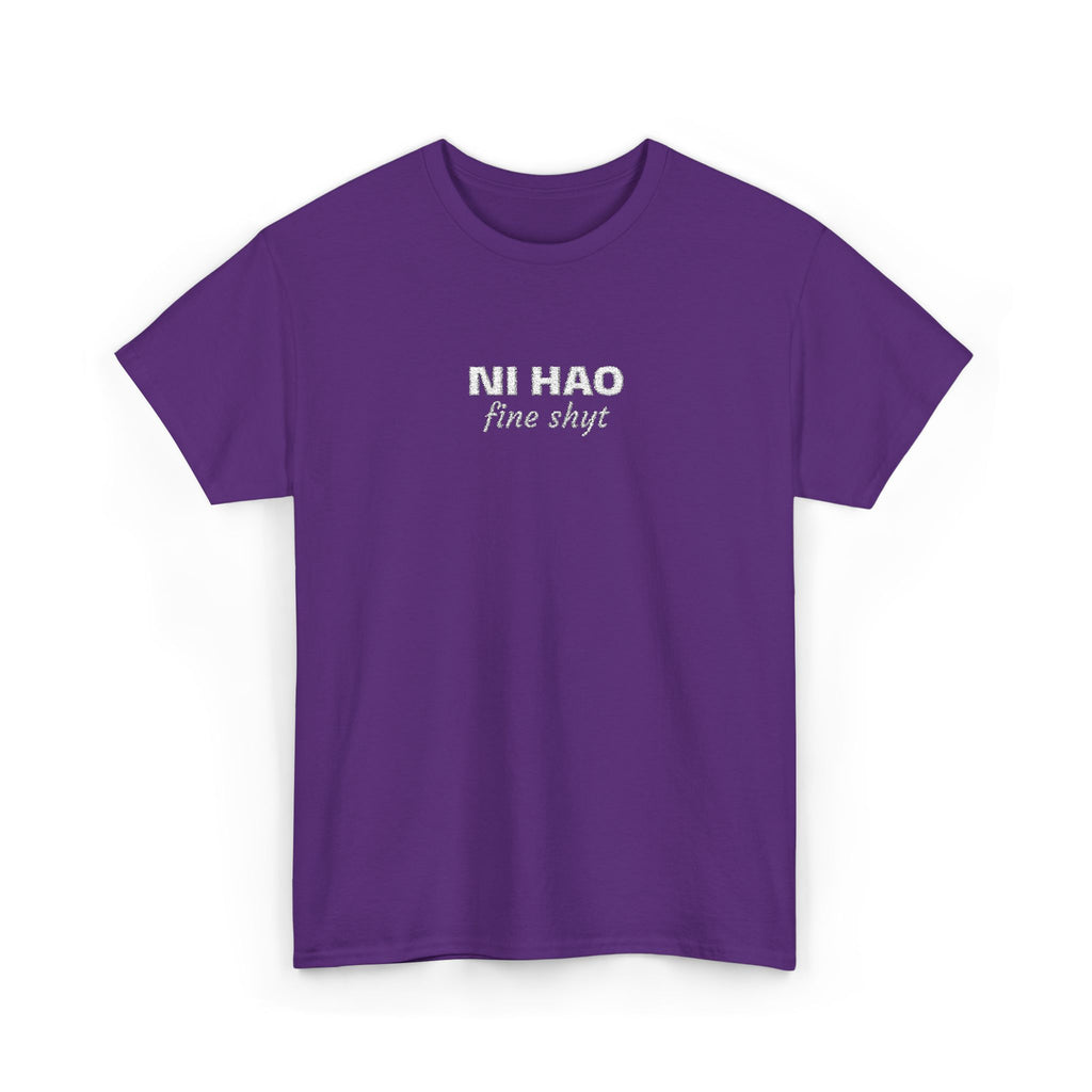 Ni Hao fine shyt Tee  Funny Quote Shirt