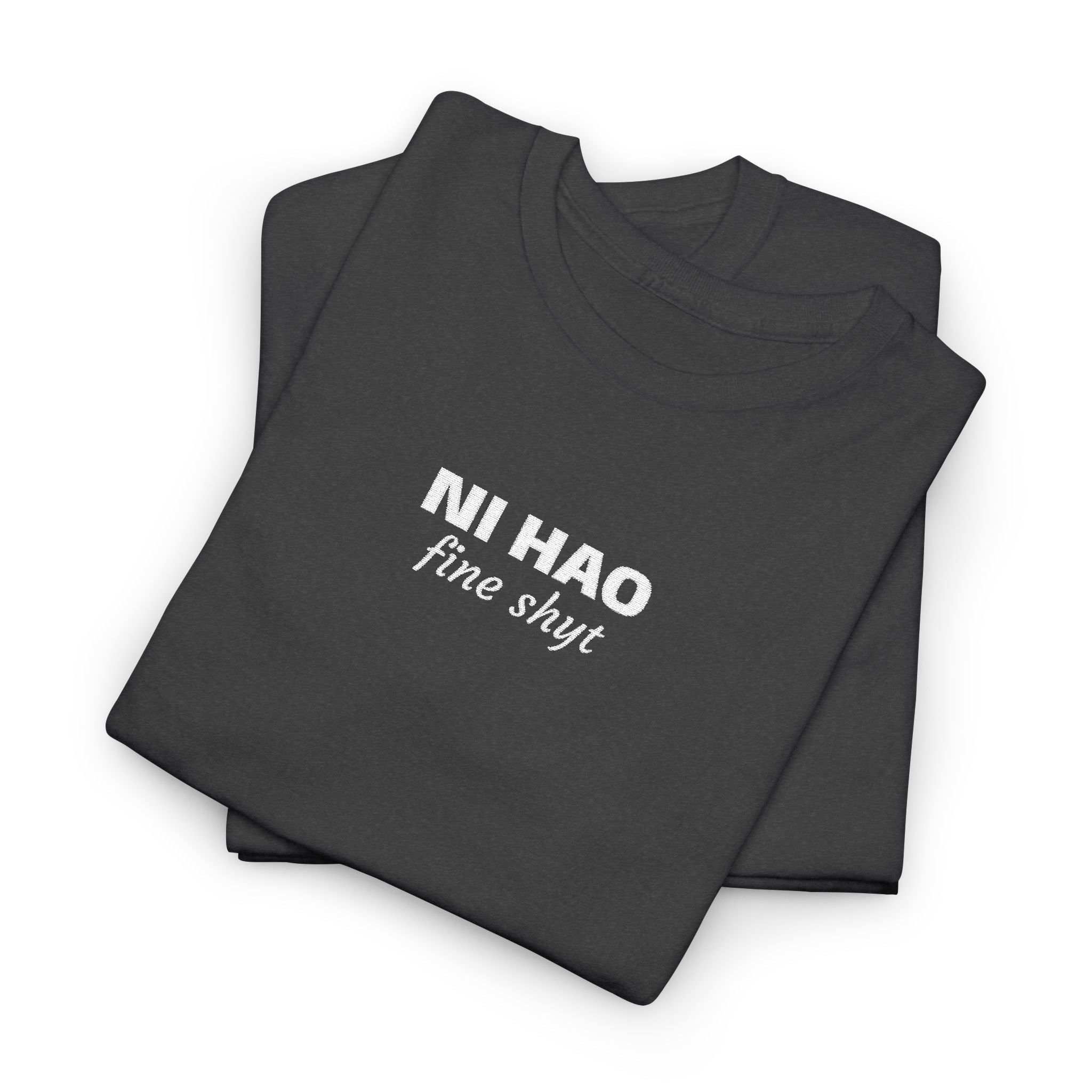 Ni Hao fine shyt Tee  Funny Quote Shirt
