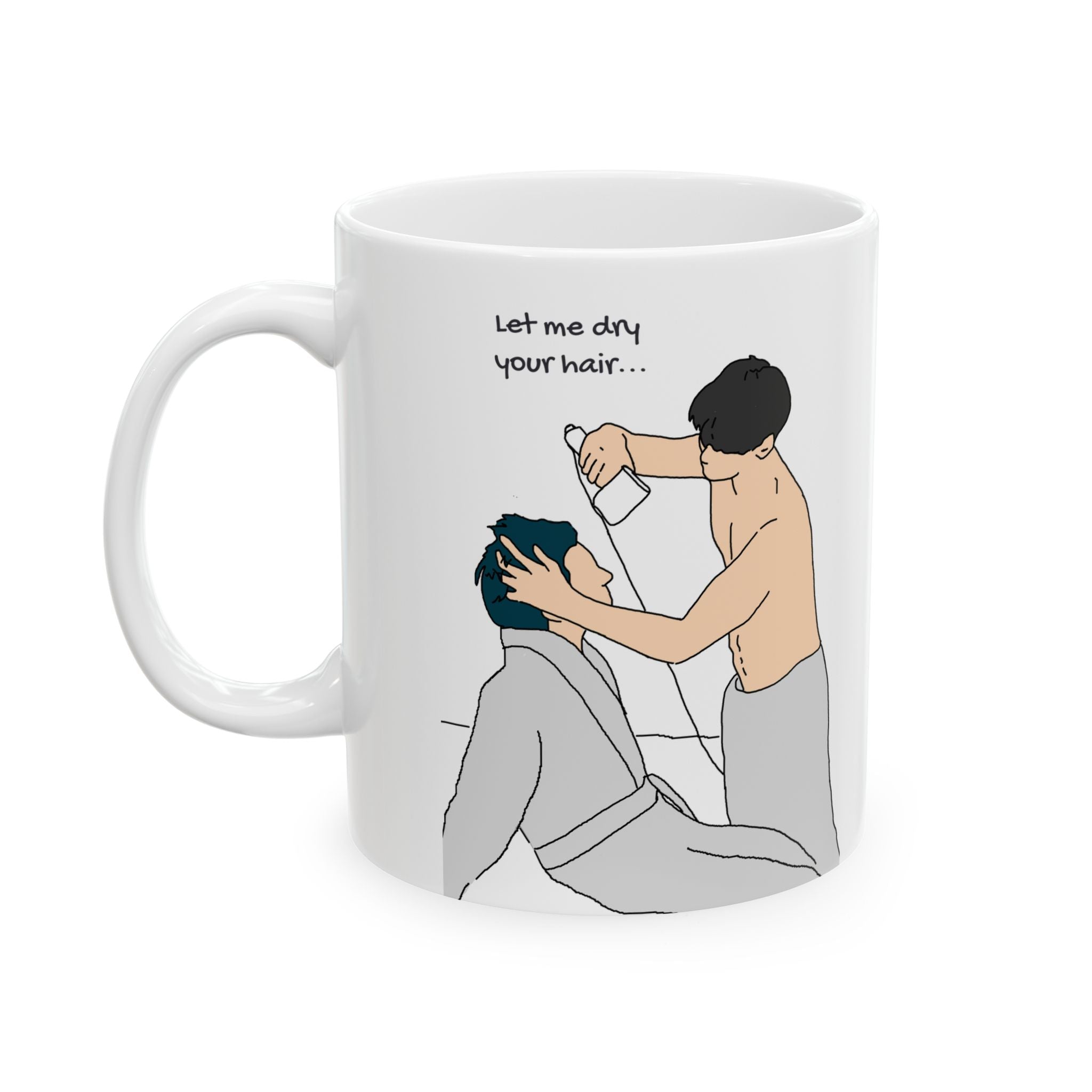 KinnPorsche Mug, "Let me dry your hair", Thai BL Drama, Kinn Porsche The Series Gift