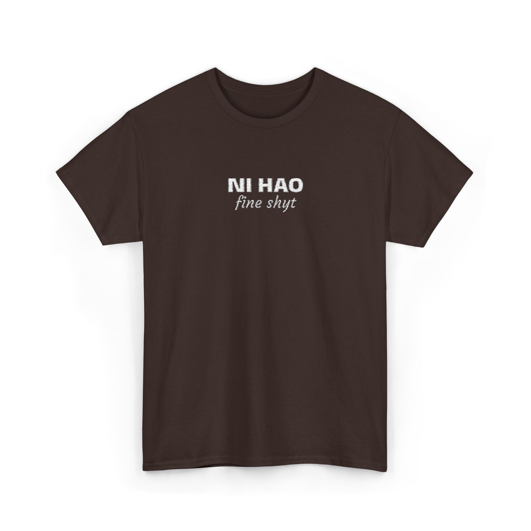 Ni Hao fine shyt Tee  Funny Quote Shirt
