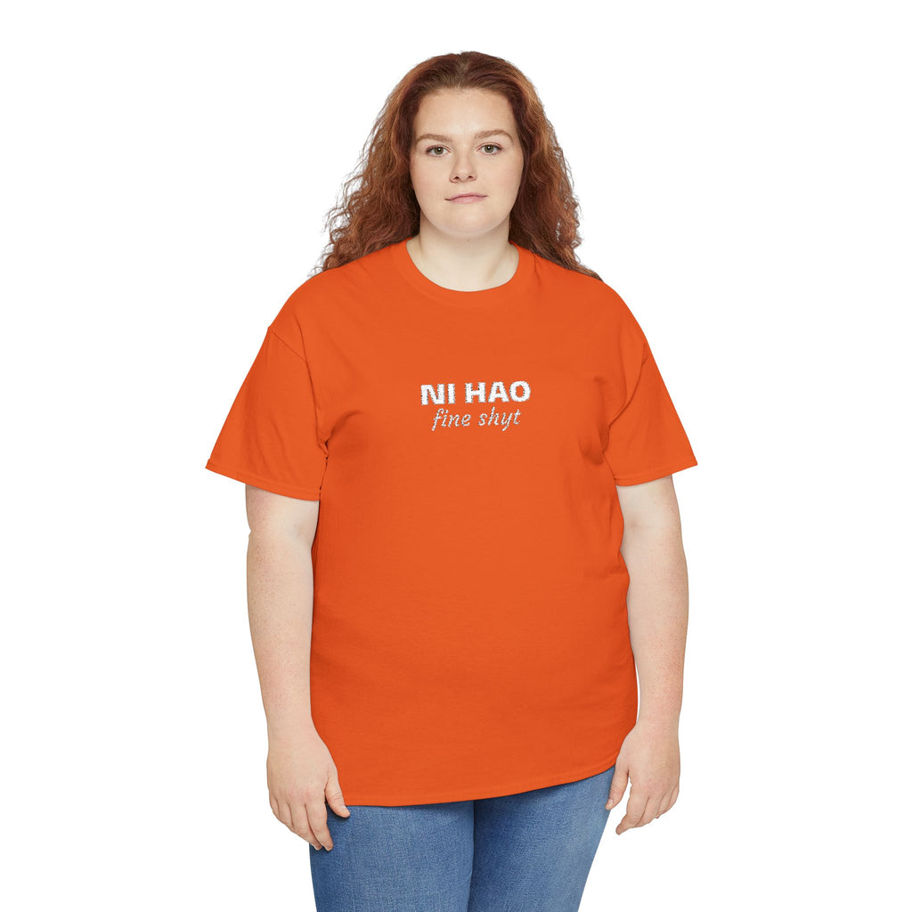 Ni Hao fine shyt Tee  Funny Quote Shirt