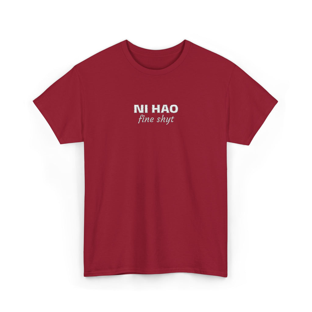 Ni Hao fine shyt Tee  Funny Quote Shirt